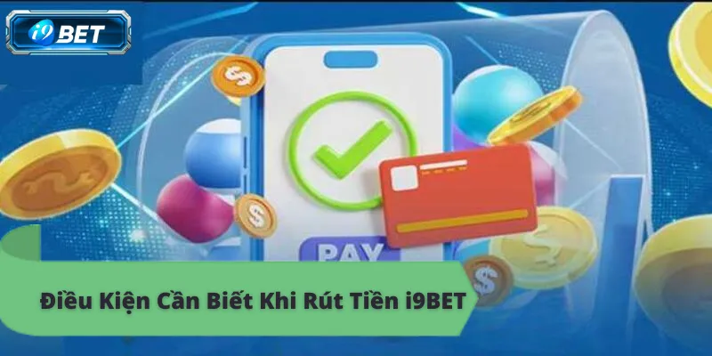Cách Rút Tiền i9BET Nhanh Chóng Nhất Năm 2026 - CAVON