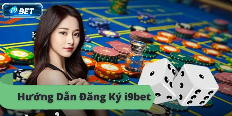 Hướng Dẫn Đăng Ký i9bet Chi Tiết Nhất 2026 - CAVON