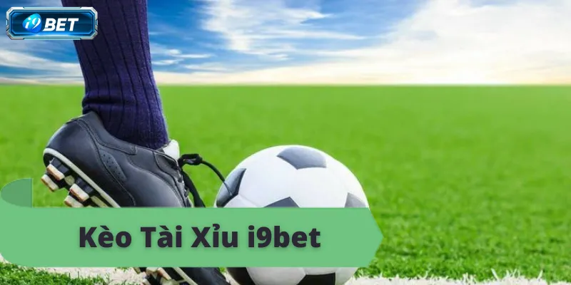 Kèo Tài Xỉu i9bet: Hướng Dẫn Chi Tiết và Mẹo Chơi - CAVON