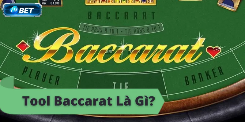 Tool Baccarat Là Gì Tại i9bet? Tìm Hiểu Công Cụ Hỗ Trợ - CAVON
