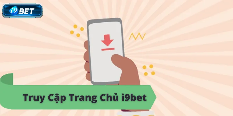 Hướng Dẫn Tải App i9bet Hiểu Quả Nhất - CAVON