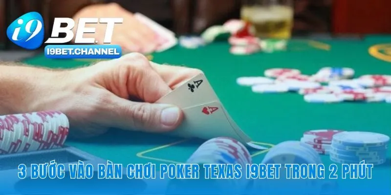 Poker Texas - Vào Bàn Chơi Trong 2 Phút Tại Sân Chơi i9Bet - CAVON