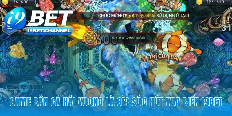 Bắn Cá Hải Vương - Hướng Dẫn 3 Bước Săn Rồng Vàng i9Bet - CAVON