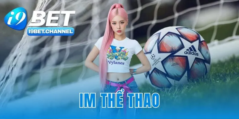 Cá Cược Thể Thao - Sảnh Cược Chuyên Nghiệp i9Bet 2026 - CAVON