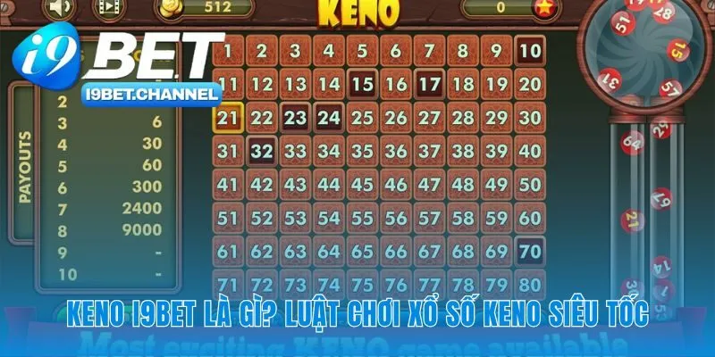 Keno i9Bet - Chơi Trực Tuyến Chuẩn Vietlott Cập Nhật 2026 - CAVON