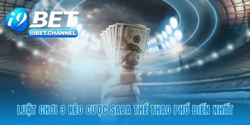 Saba Thể Thao i9Bet - Sảnh Cược Ảo Uy Tín và Luật Chơi A-Z - CAVON
