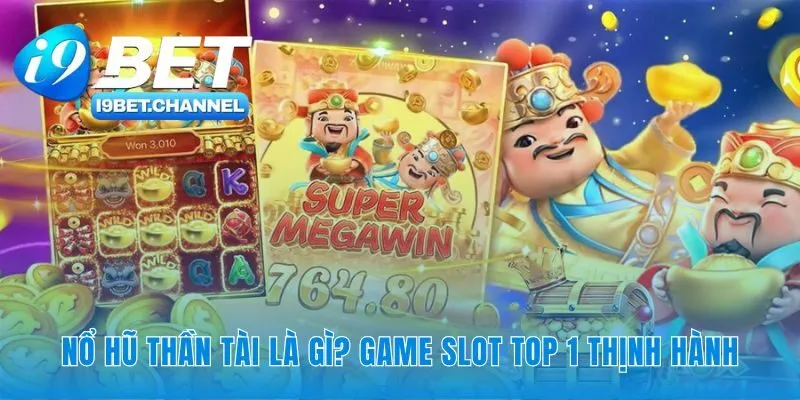 Nổ Hũ Thần Tài 2026 - Săn Jackpot Độc Quyền Tại i9Bet - CAVON