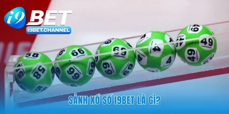 Xổ số i9bet | Lô Đề Trực Tuyến Với Tỷ Lệ Thưởng 1 Ăn 99 - CAVON