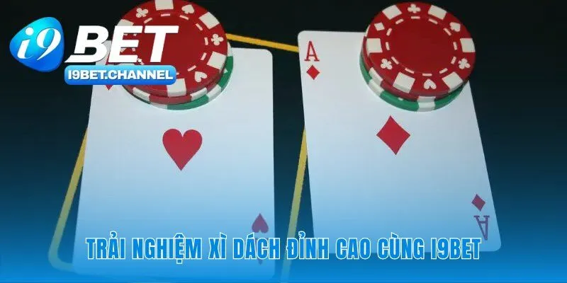 Xì Dách - Hướng Dẫn Luật Chơi 2026 Cho Người Mới | i9Bet - CAVON