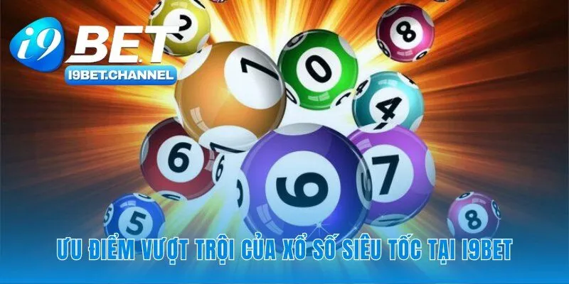 Xổ Số Siêu Tốc i9Bet - Hướng Dẫn Chơi 1 Ăn 99 Cho Người Mới - CAVON