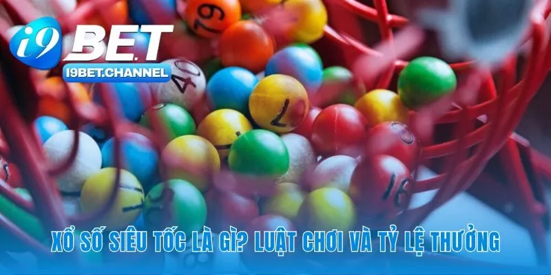 Xổ Số Siêu Tốc i9Bet - Hướng Dẫn Chơi 1 Ăn 99 Cho Người Mới - CAVON