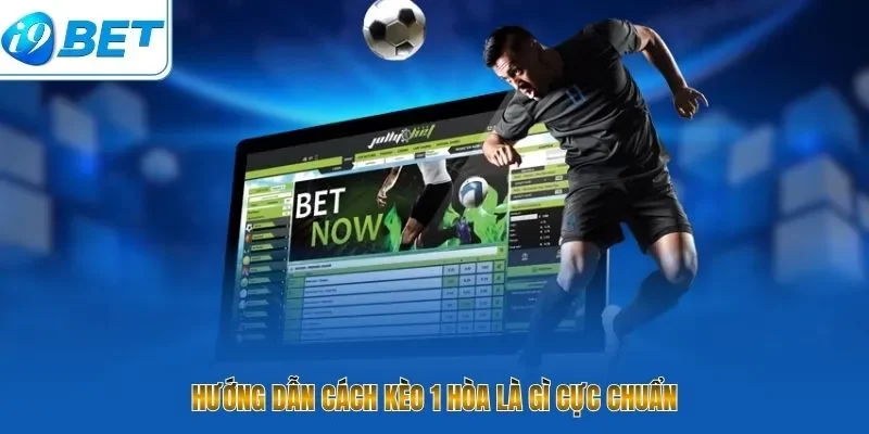 Kèo 1 Hòa Là Gì – 8 Chiến Thuật Đọc Vị Bách Chiến Bách Thắng - CAVON
