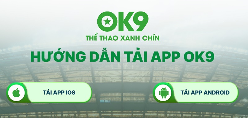 Tải App OK9 Cho IOS & Android | Link Tải Chính Thức 2026 - CAVON