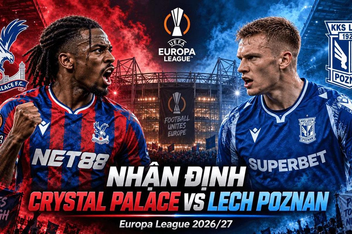 Soi Kèo Crystal Palace Vs Lech Poznan: Thử Thách Lớn Trận Mở Màn Europa League | OK9 - CAVON Soi Kèo Crystal Palace Vs Lech Poznan: Thử Thách Lớn Trận Mở Màn Europa League | OK9 - CAVON